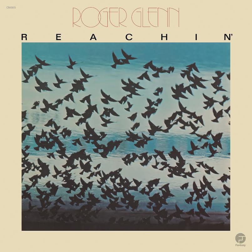 Roger Glenn- Reachin' (Jazz Dispensary Top Shelf Series) PREORDER OUT 7/10