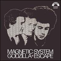 Magnetic System- Godzilla / Escape