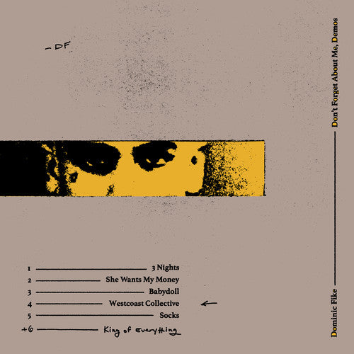 Dominic Fike - Don't Forget About Me, Demos