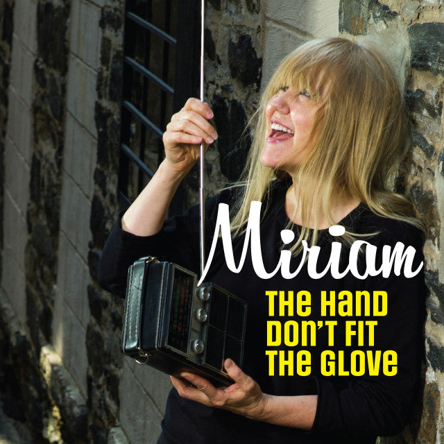 Miriam- The Hand Don't Fit The Glove