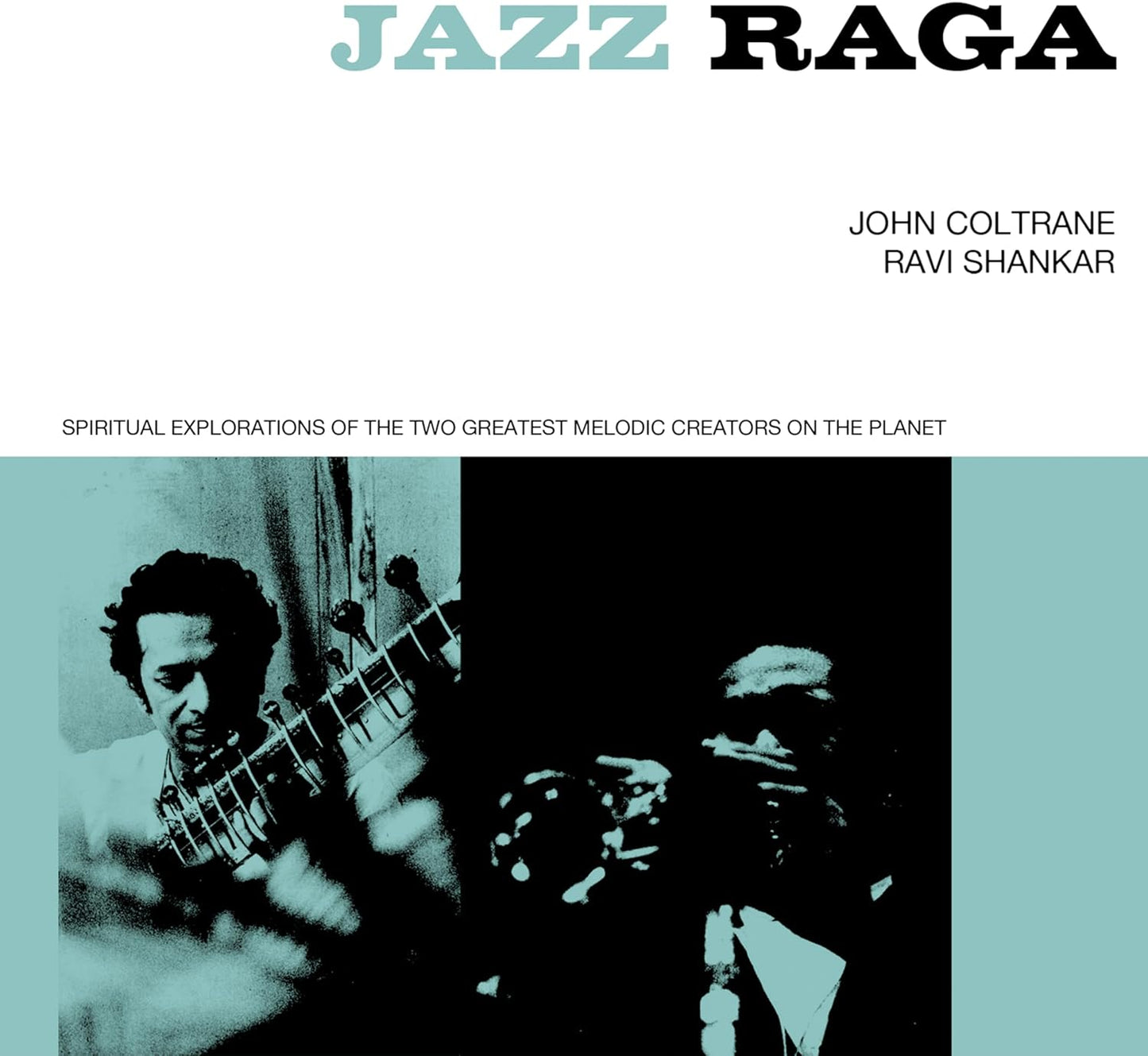 John Coltrane- Jazz Raga - Spiritual Exploration Of The Two Greatest Melodic Creators On The Planet