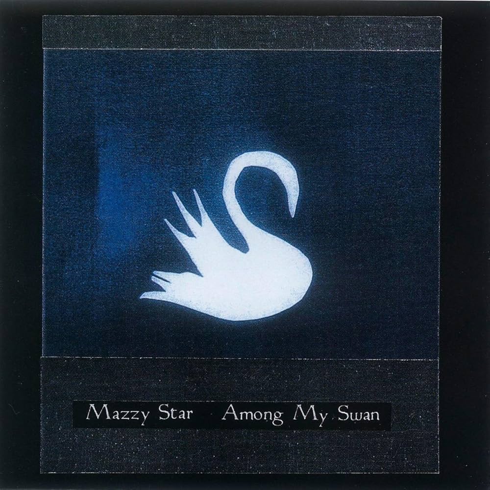 Mazzy Star- Among My Swan