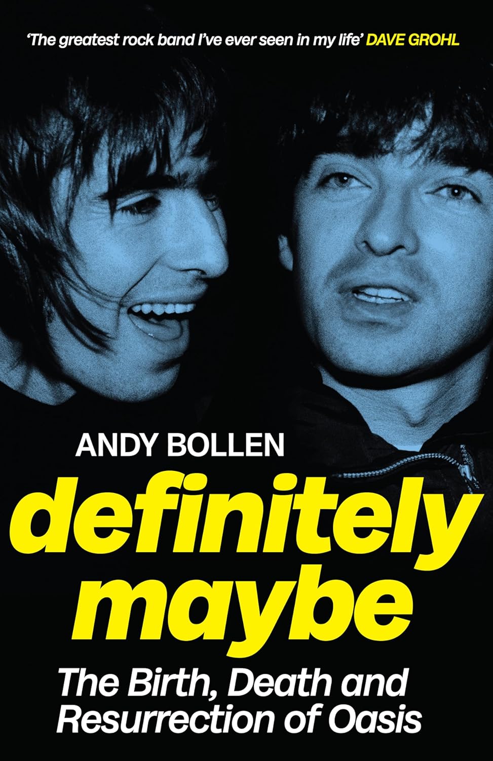 Andy Bollen- Definitely Maybe: The Birth, Death And Resurrection Of Oasis