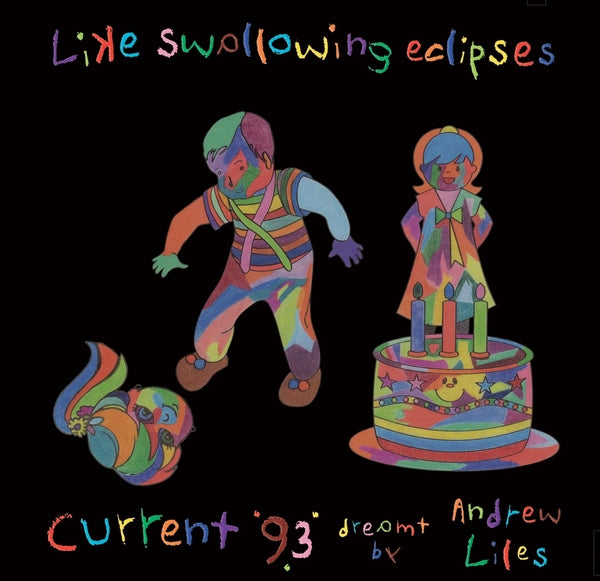 Current 93 Dreamt By Andrew Liles- Like Swallowing Eclipses