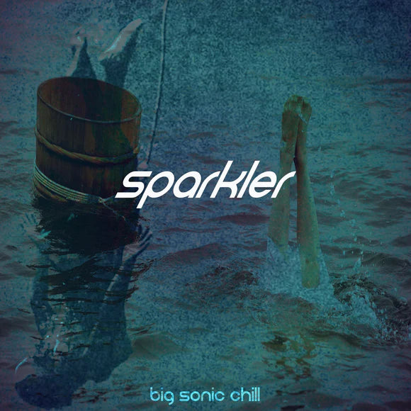 Sparkler- Big Sonic Chill