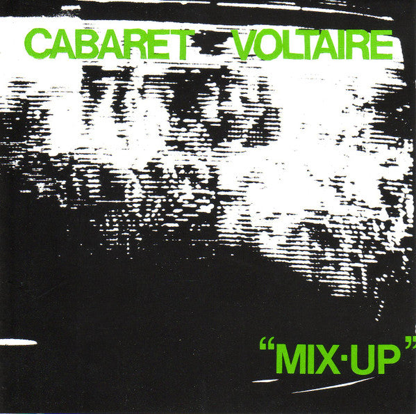 Cabaret Voltaire- Mix Up