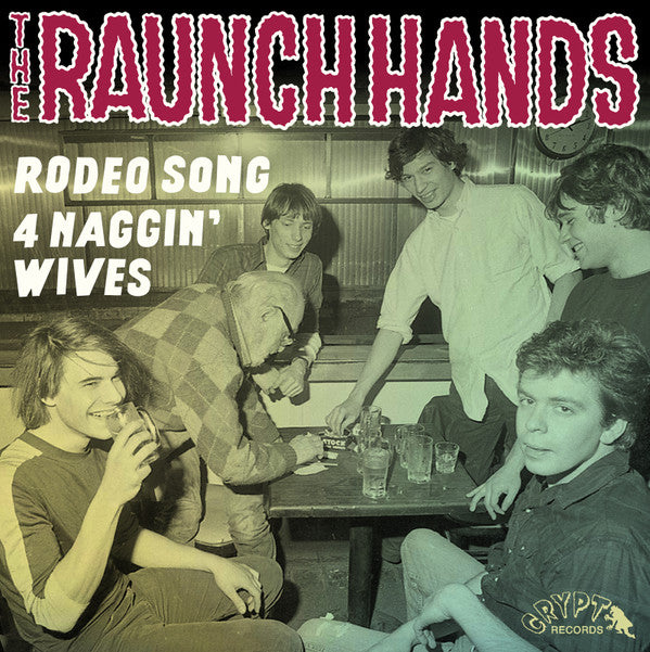 The Raunch Hands- Rodeo Song / Four Naggin' Wives (Unissued 1985 Studio Recording)
