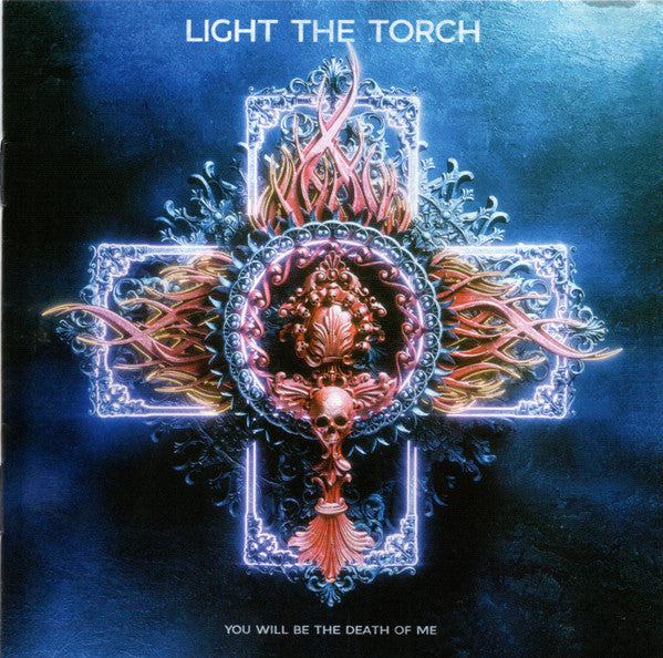 Light The Torch- You Will Be The Death Of Me