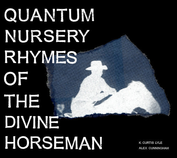 K. Curtis Lyle, Alex Cunningham- Quantum Nursery Rhymes of the Divine Horseman