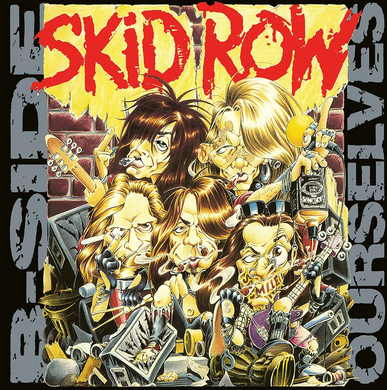 Skid Row- B-Side Ourselves