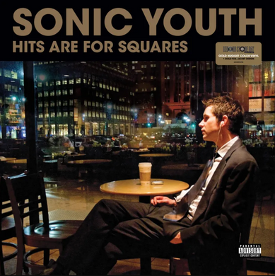 Sonic Youth- Hits Are For Squares
