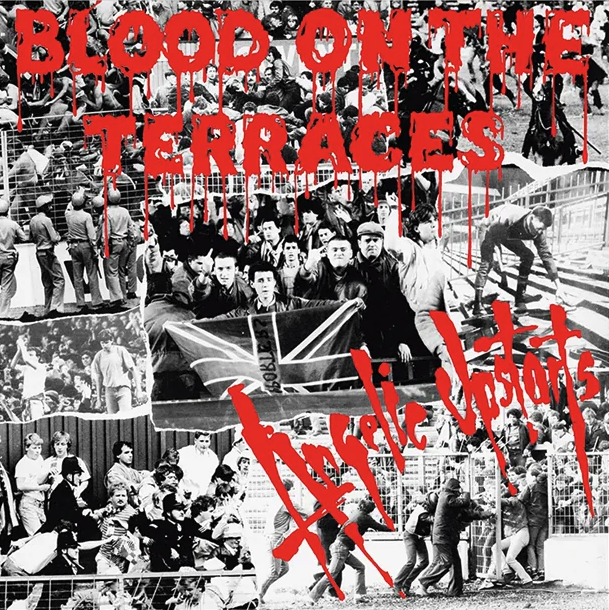 Angelic Upstarts- Blood On The Terraces