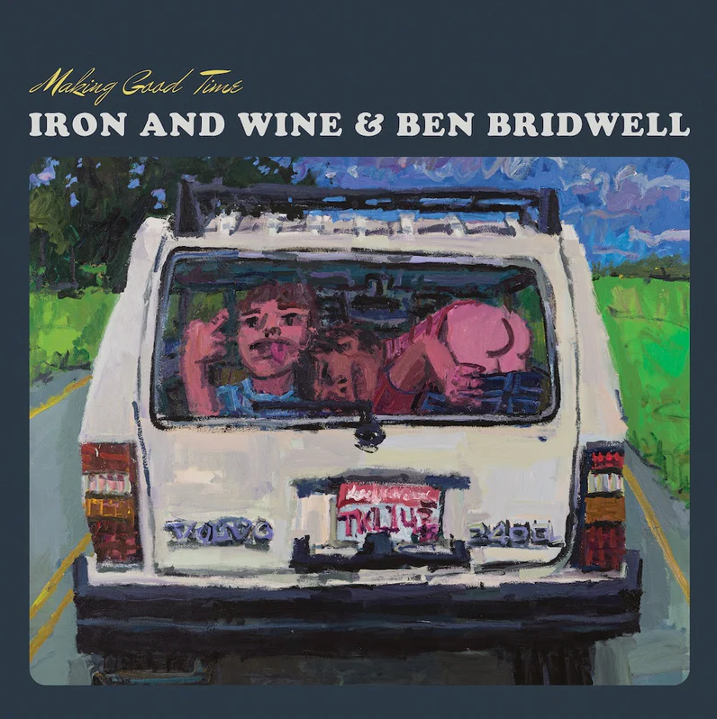 Iron & Wine and Ben Bridwell- Making Good Time EP