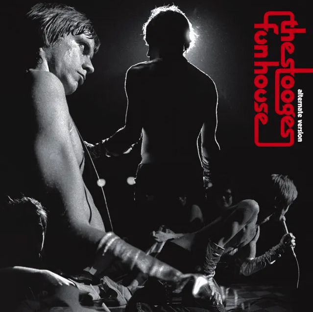 The Stooges- Alternate Fun House