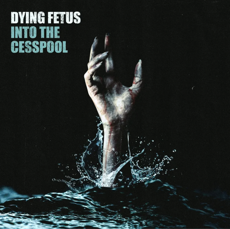 Dying Fetus- Into The Cesspool