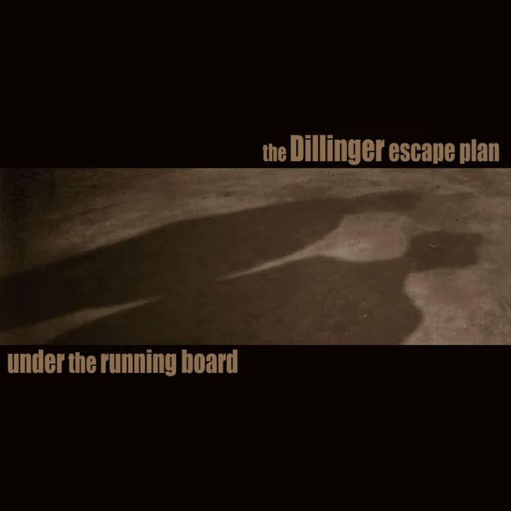 Dillinger Escape Plan- Under The Running Board