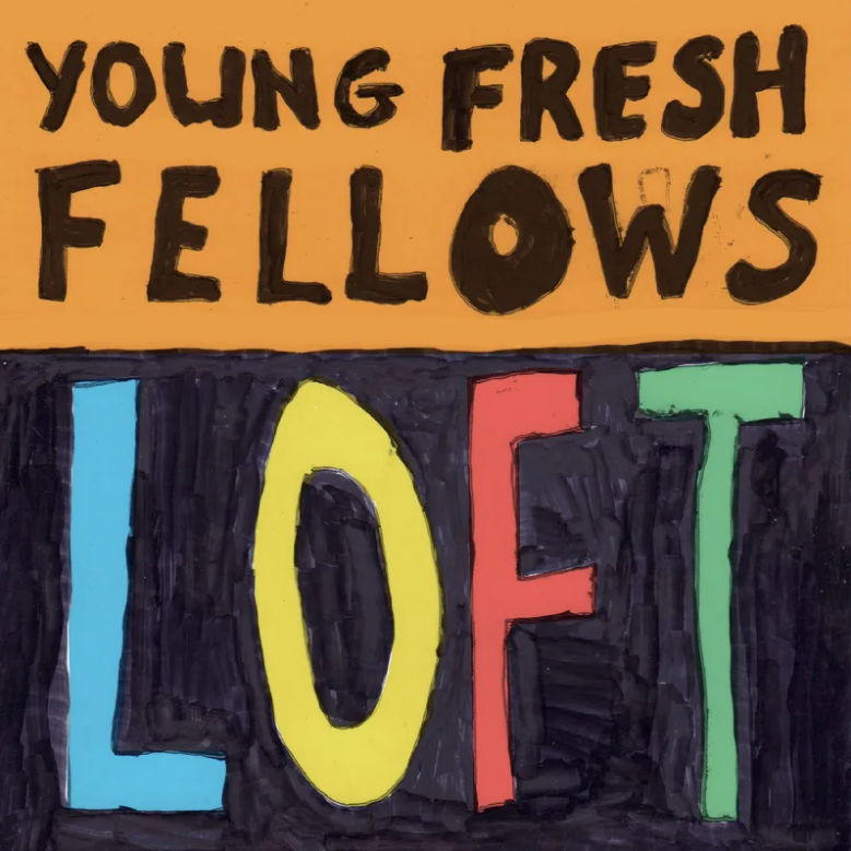 Young Fresh Fellows- Loft