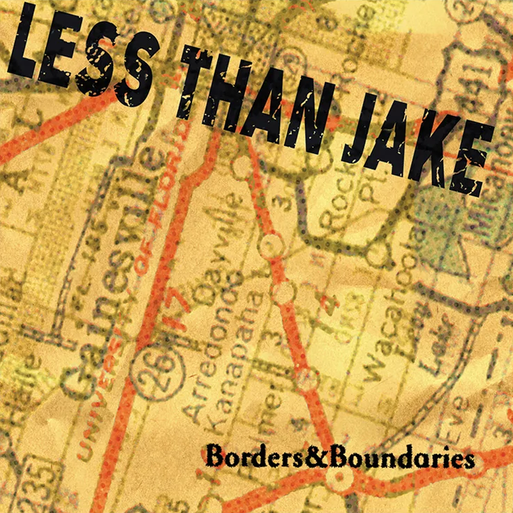 Less Than Jake- Borders & Boundaries (25th Anniversary)