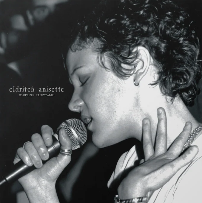 Eldritch Anisette- Complete Fairytales PREORDER OUT 6/26