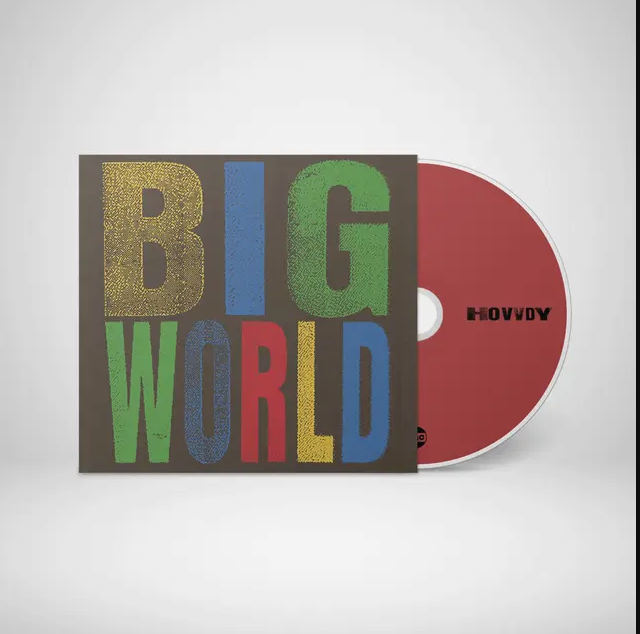 Hovvdy- Big World