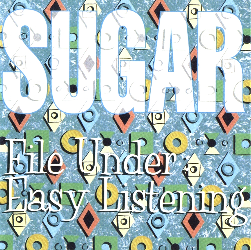 Sugar- File Under: Easy Listening