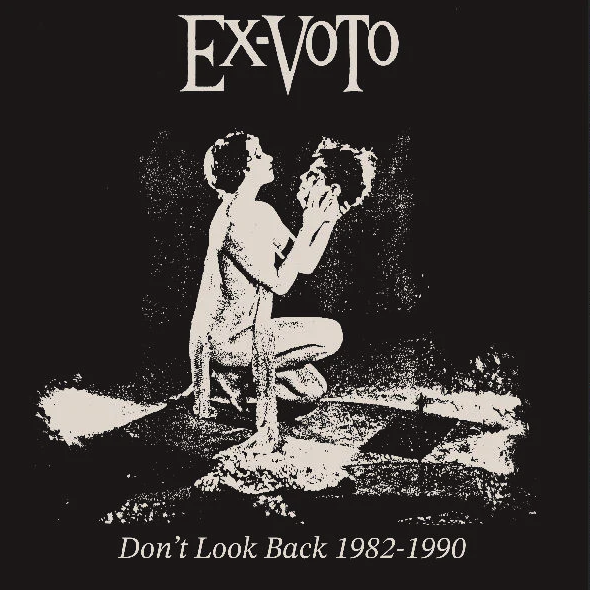 Ex Voto- Don't Look Back 1982-1990