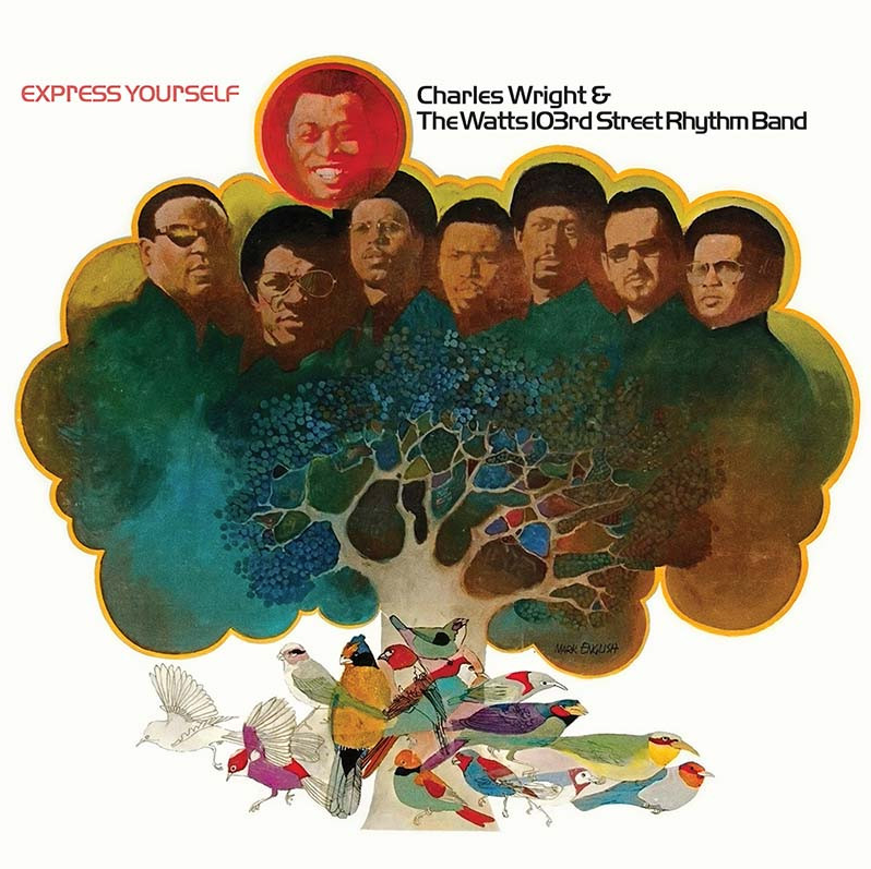 Charles Wright & The Watts 103rd Street Rhythm Band- Express Yourself (Rhino Reserve)