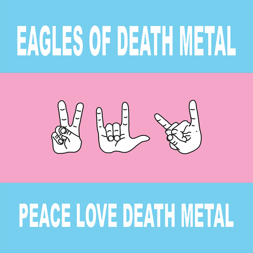 Eagles Of Death Metal- Peace Love Death Metal PREORDER OUT 11/13