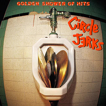 Circle Jerks - Golden Shower Of Hits