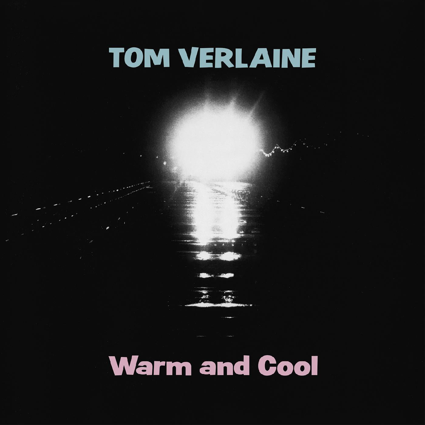 Tom Verlaine- Warm & Cool
