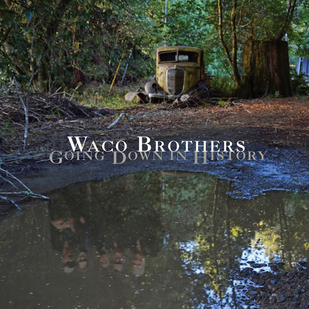 The Waco Brothers- Going Down In History