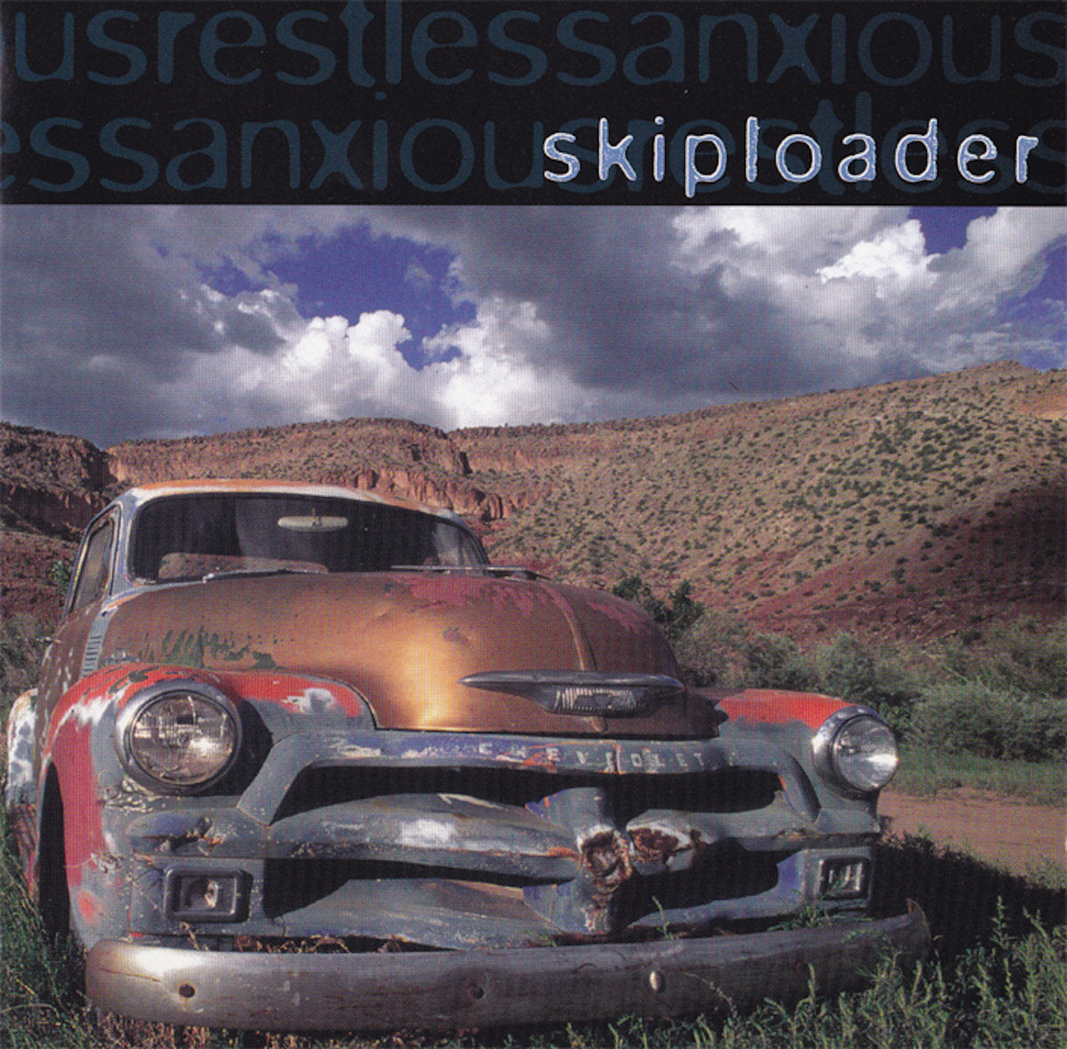 Skiploader- Anxious, Restless