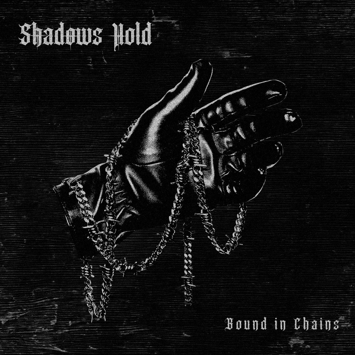 Shadows Hold- Bound In Chains