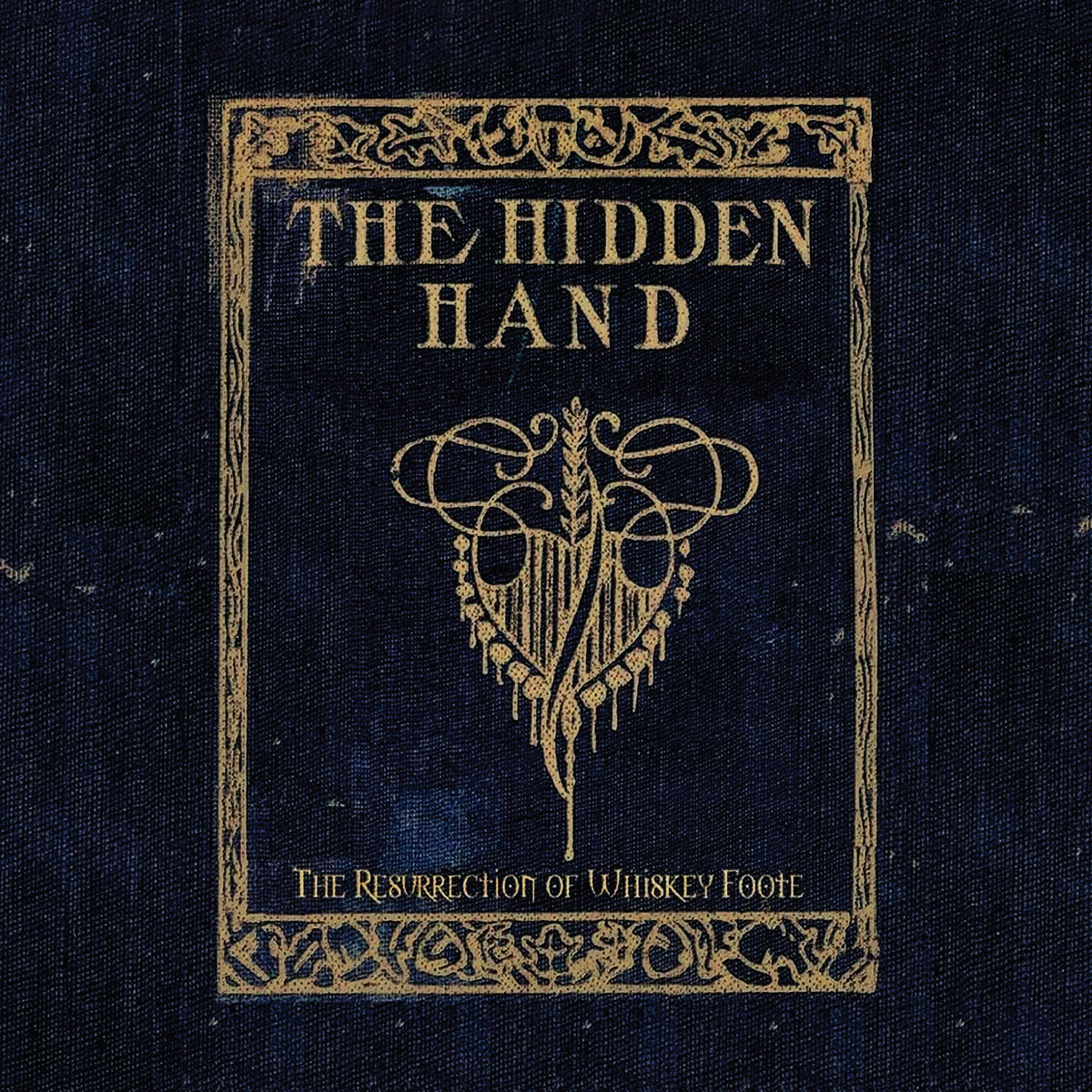 The Hidden Hand- The Resurrection Of Whiskey Foote