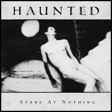 Haunted- Stare At Nothing