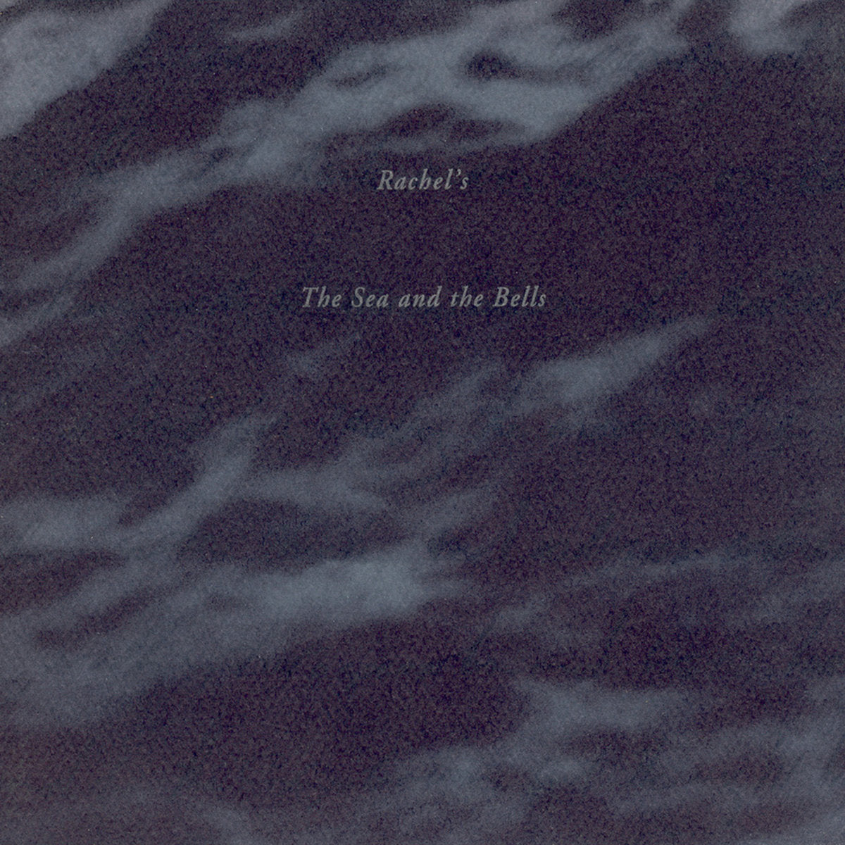 Rachel's- The Sea And The Bells