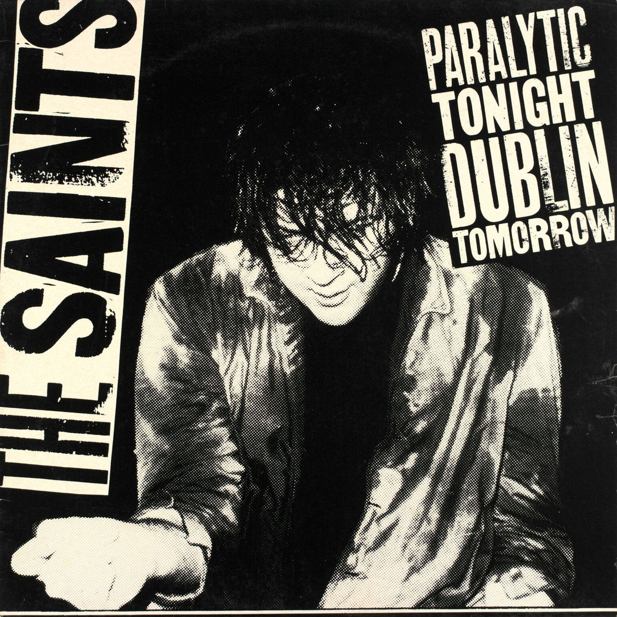 The Saints- Paralytic Tonight, Dublin Tomorrow