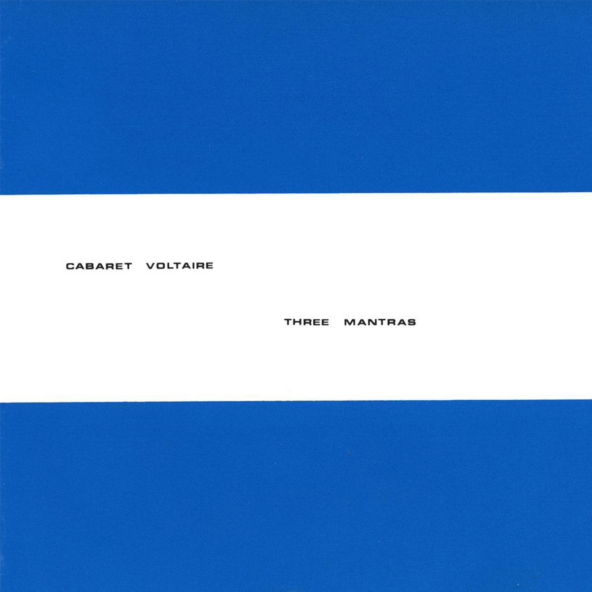 Cabaret Voltaire- Three Mantras