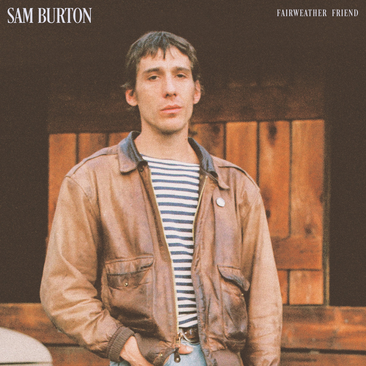 Sam Burton- Fairweather Friend