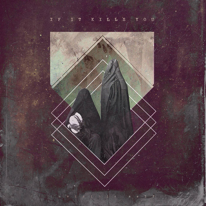 If It Kills You- Invisible Self