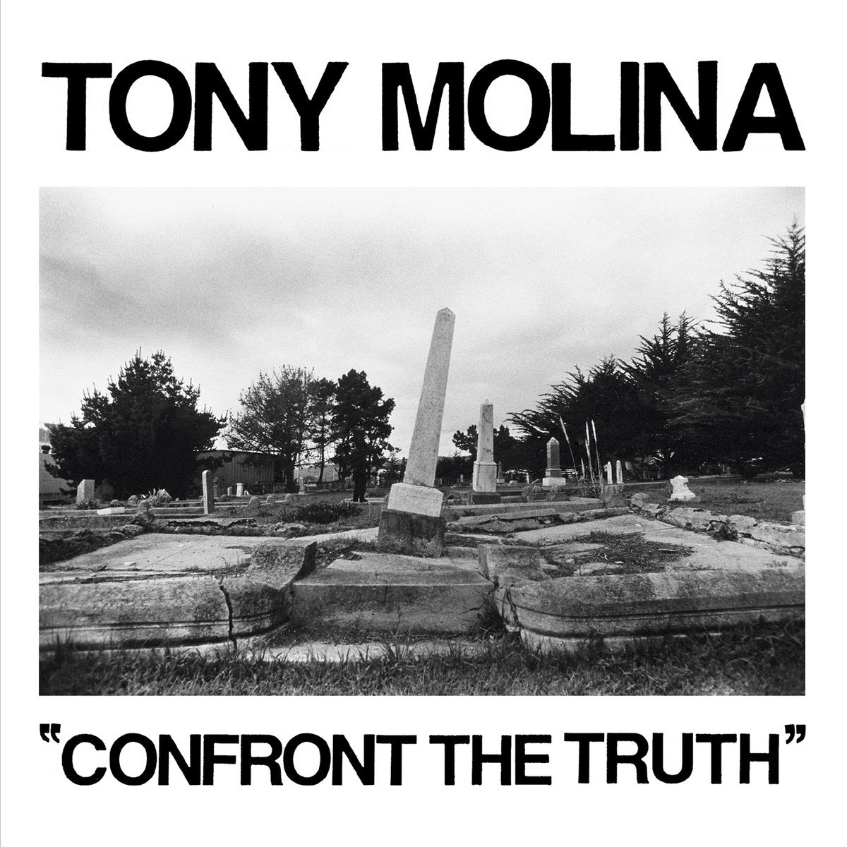 Tony Molina- Confront The Truth