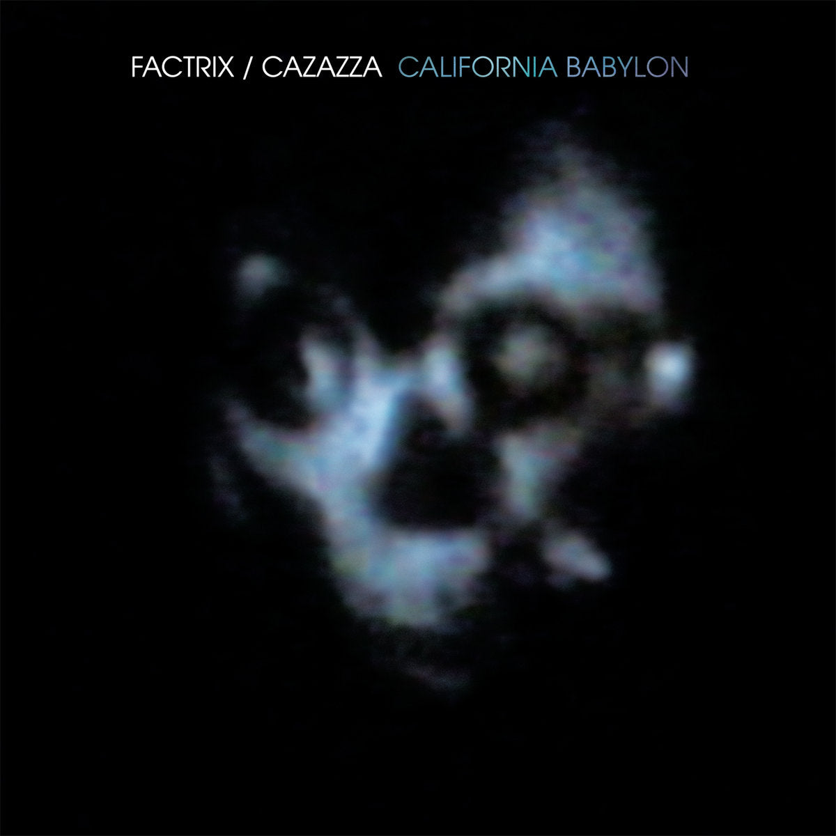 Factrix / Cazazza- California Babylon