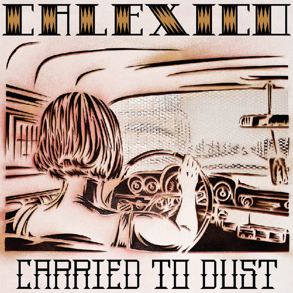 Calexico- Carried To Dust