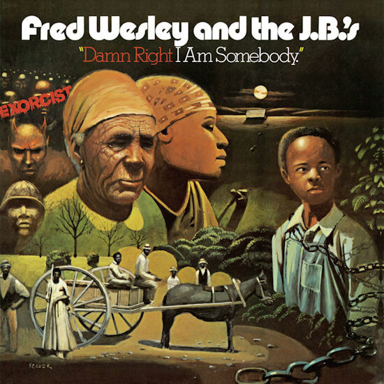Fred Wesley & the J.B.'s- Damn Right, I Am Somebody