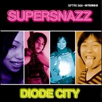 Supersnazz- Diode City
