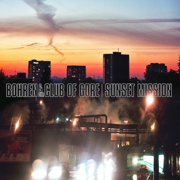 Bohren & Der Club Of Gore- Sunset Mission PREORDER OUT 1/8