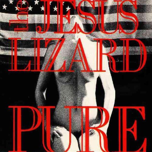 The Jesus Lizard- Pure