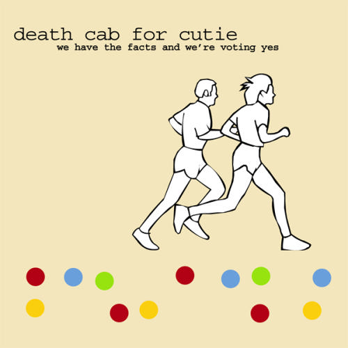 Death Cab For Cutie- We Have the Facts and We're Voting Yes