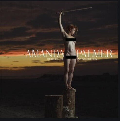 Amanda Palmer- There Will Be No Intermission