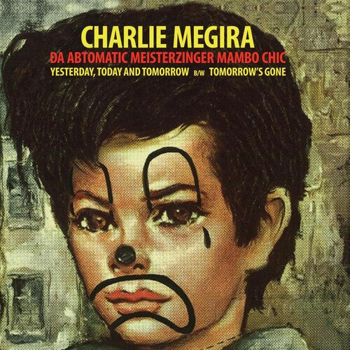 Charlie Megira- Yesterday, Today, And Tomorrow / Tomorrow’s Gone